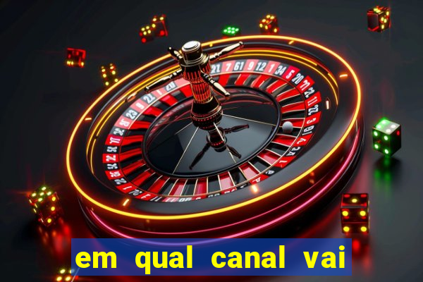 em qual canal vai passar o jogo do inter hoje